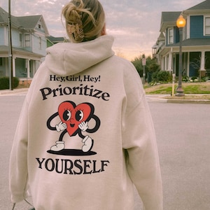 Prioritize Yourself Hoodie Mental Health Hoodie Body Positive Hoodie Trendy Hoodie Self Care Hoodie Retro Hoodie Words on Back Hoodie