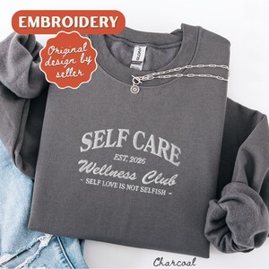 Self Care Sweatshirt Embroidered Crewneck Self Love Sweatshirt Vintage Sweatshirt Charcoal