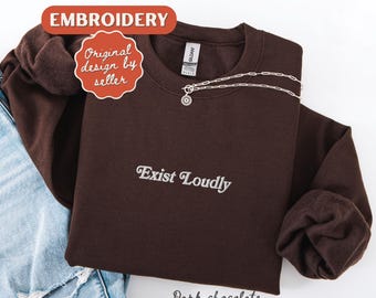 Exist Loudly Broderad tröja Feministisk tröja Kvinnors rättigheter Jämställdhetstopp Feministisk rund hals Feministisk gåva Motståndströja