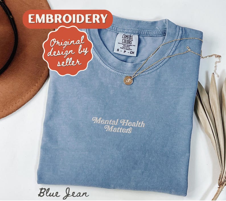 Embroidered Mental Health Matters Shirt, Comfort Colors T-shirt, Depression Tee, ADHD Gift, Neurodivergent Shirt Blue Jean