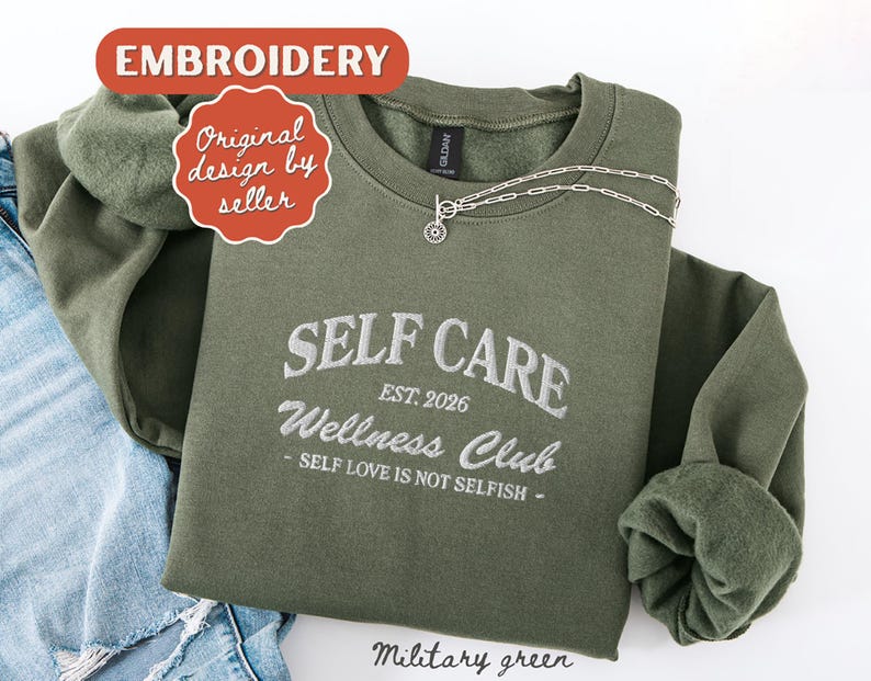 Self Care Sweatshirt Embroidered Crewneck Self Love Sweatshirt Vintage Sweatshirt Military Green