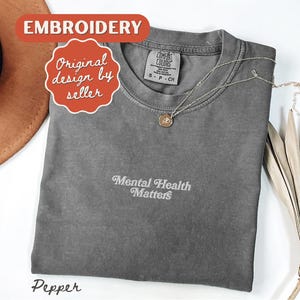 Embroidered Mental Health Matters Shirt, Comfort Colors T-shirt, Depression Tee, ADHD Gift, Neurodivergent Shirt Pepper