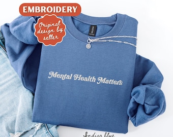Mental Health Matters Sweatshirt Embroidered Sweatshirt Mental Health Sweatshirt  Embroidered Crewneck Vintage Sweatshirt