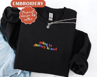 Going to therapy is Cool Embroidered Sweatshirt Mental Health Crewneck Trendy Sweatshirt Preppy Sweatshirt Positive sweatshirt Quote Sweater