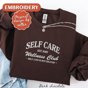 Self Care Sweatshirt Embroidered Crewneck Self Love Sweatshirt Vintage Sweatshirt Dark Chocolate