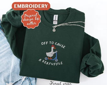 Off To Cause A Kerfuffle Sweatshirt Funny Silly Goose Scooter Sweater Mental Health Crewneck Adult Humor Sarcastic Crewneck