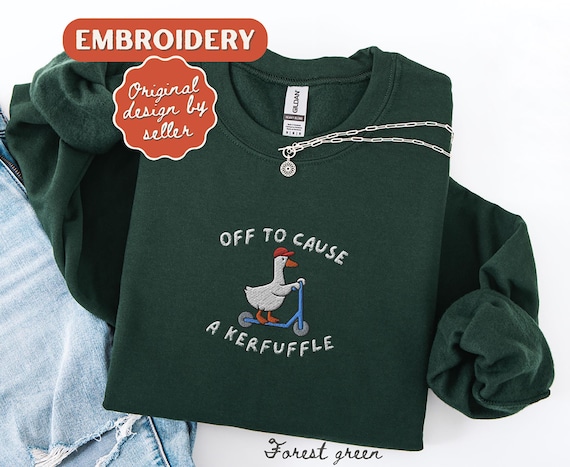 Off To Cause A Kerfuffle Sweatshirt Funny Silly Goose Scooter Sweater Mental Health Crewneck Adult Humor Sarcastic Crewneck