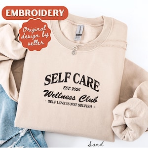 Self Care Sweatshirt Embroidered Crewneck Self Love Sweatshirt Vintage Sweatshirt Sand