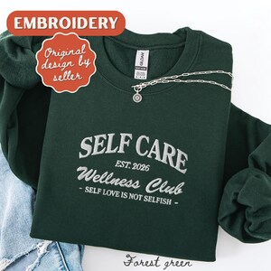 Self Care Sweatshirt Embroidered Crewneck Self Love Sweatshirt Vintage Sweatshirt Forest Green