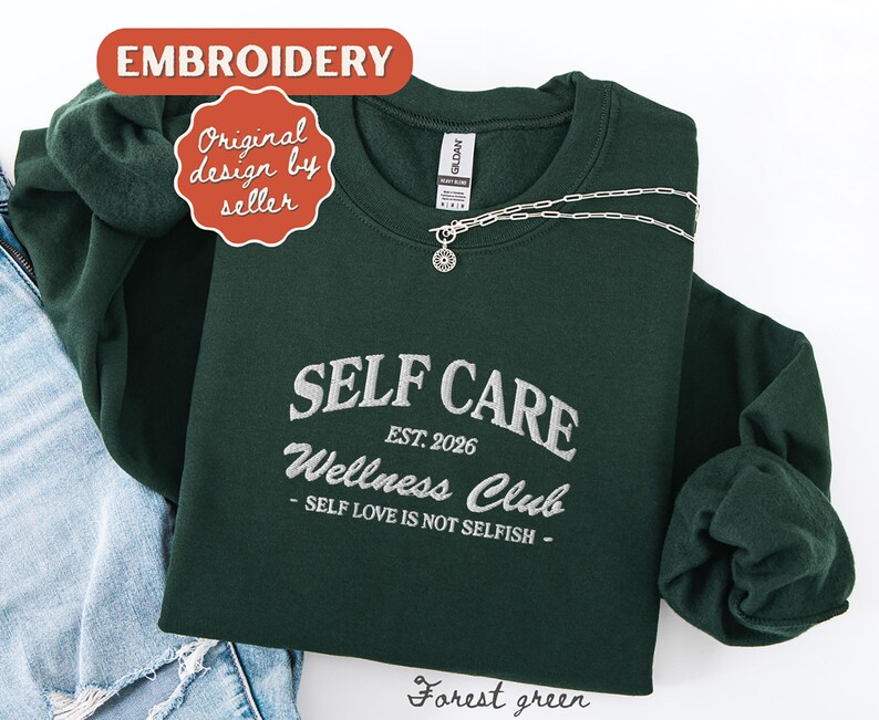 Self Care Sweatshirt Embroidered Crewneck Self Love Sweatshirt Vintage Sweatshirt Forest Green