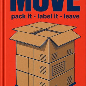 May include: A hardback book with a bright red cover featuring the dark blue text MOVE pack it • label it • leave. The central illustration depicts a stack of three brown cardboard boxes with dark blue outlines and visible shipping labels.