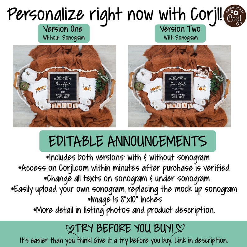 May include: Editable twin baby announcement template with two versions: one with and one without a sonogram. The template features a brown basket with a white blanket, two white onesies, a sign that says "Two more reasons to be thankful this year", and a sonogram image. The template is 8 inches by 10 inches.
