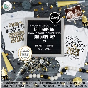 May include: Two white onesies with gold lettering. One onesie says "2 More Reasons to Celebrate 202X!" and the other says "We're Expecting 202X to be great!!". A black letter board with white letters says "Enough about that ball dropping, how about something jaw dropping? Brady Twins July 202X".