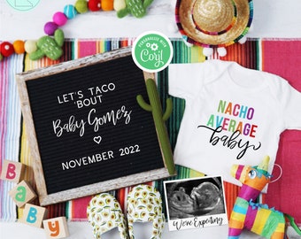 May include: A gender reveal party announcement with a black letter board that reads "Let's Taco 'Bout Baby Gomez November 2022". There are colorful felt balls, a sombrero, a cactus, a pinata, a baby onesie that says "Nacho Average Baby", and a pair of avocado-patterned baby shoes.