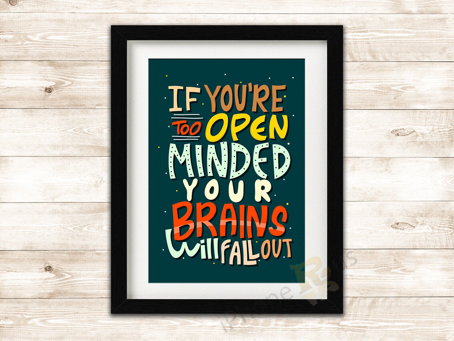 If Your Too Open Minded Your Brains Will Fall Out Gloss Print | Etsy
