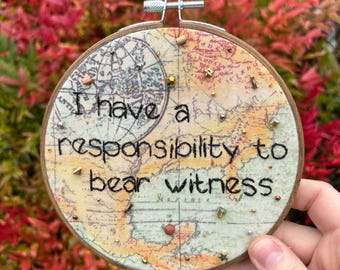 Responsibility to Bear Witness /   5” handmade embroidery wall art