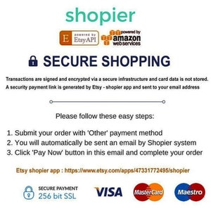 Puede incluir: Un gr&aacute;fico que muestra un proceso de compra seguro con los logotipos de Etsy y Amazon Web Services. El texto dice "Compra segura" y explica que las transacciones se firman y se cifran a trav&eacute;s de una infraestructura segura. Un enlace de pago seguro se genera mediante la aplicaci&oacute;n Etsy - shopier y se env&iacute;a a su direcci&oacute;n de correo electr&oacute;nico. El texto tambi&eacute;n incluye instrucciones sobre c&oacute;mo enviar un pedido con el m&eacute;todo de pago 'Otro', recibir un correo electr&oacute;nico del sistema Shopier y hacer clic en el bot&oacute;n 'Pagar ahora' en el correo electr&oacute;nico para completar el pedido. El enlace de la aplicaci&oacute;n Etsy shopier se proporciona: https://www.etsy.com/apps/47331772495/shopier. La imagen tambi&eacute;n muestra los logotipos de Visa, Mastercard y Maestro.