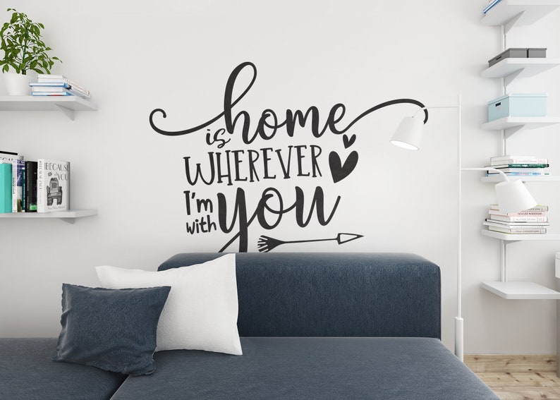 Home is Wherever I'm With You, SVG Cut File, Digital File, Svg