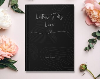 Letters to My Love | Hardcover Journal | Personalized Journal Gift | Valentines Gift