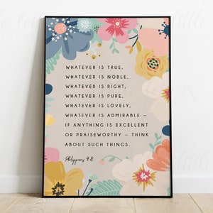 Philippians 4 v 8, Bible Verse Print, Wall Art, Decor, Christian Gift, Whatever is true, Printable, Encouraging, Printable, Digital
