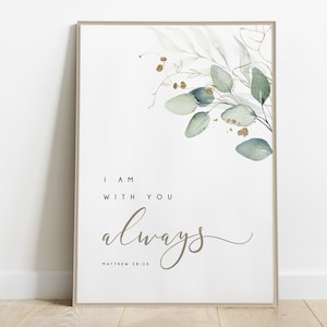 Bible Verse Wall Art, Scripture Printable, Matthew 28:20 Print Wall Decor Christian Gift, I am With You Always Print, Hope, Encouraging