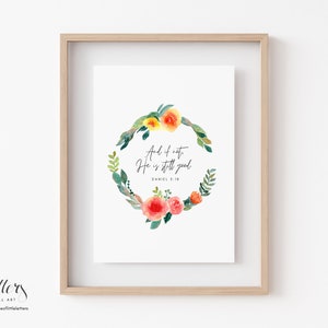 Bible Verse Wall Art, Scripture Printable, Daniel 3:18 And if not, He is still good.  Print Wall Decor Christian Gift, Hope, Encouraging