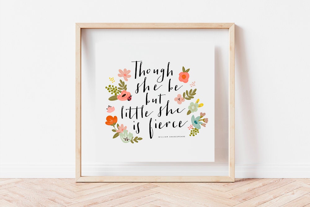 Though She Be But Little She is Fierce, Print, Wall Art, William Shakespeare, Nursery, Bedroom, Girls, Decor.