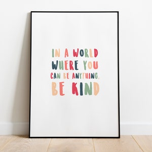 Kids Wall Art, Decor, &quot;In a world where you can be anything, be kind.&quot; Kids bedroom poster, print, nursery wall decor, quotes wall art.