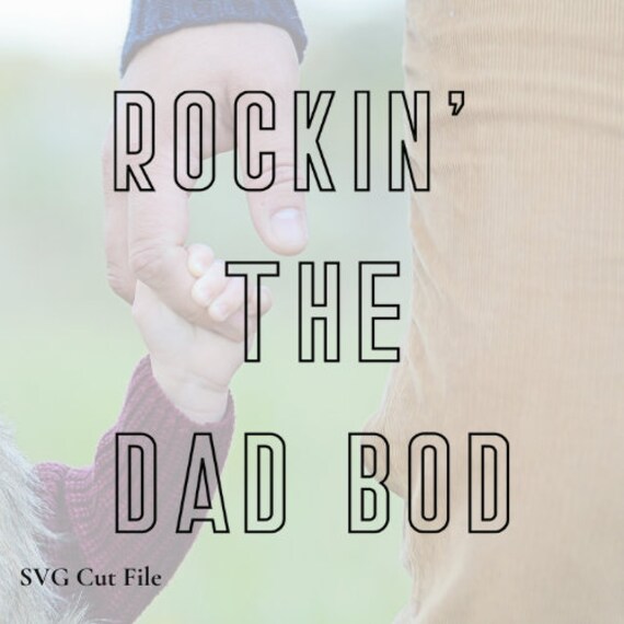 Download Rockin The Dad Bod Svg Cut File Humor Dad Digital Etsy