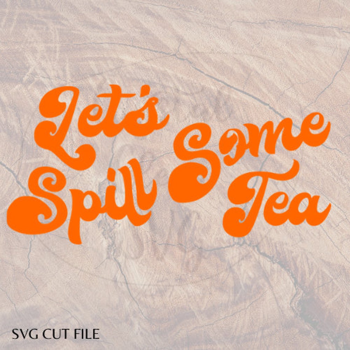Lets Spill Some Tea SVG Cut File Humor Quarantine Craft Etsy