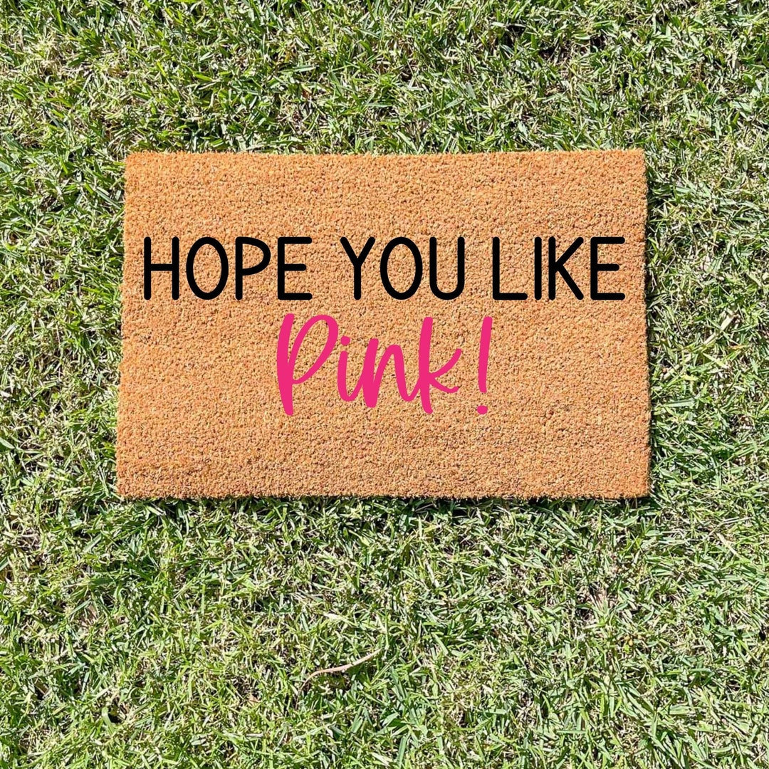 Hope You Like Pink Doormat, Funny Doormat, Housewarming Doormat, Coir