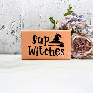 Sup Witches halloween Wood Sign, halloween decor, halloween sign, spooky decor, creepy signs, spooky sign, halloween decorations