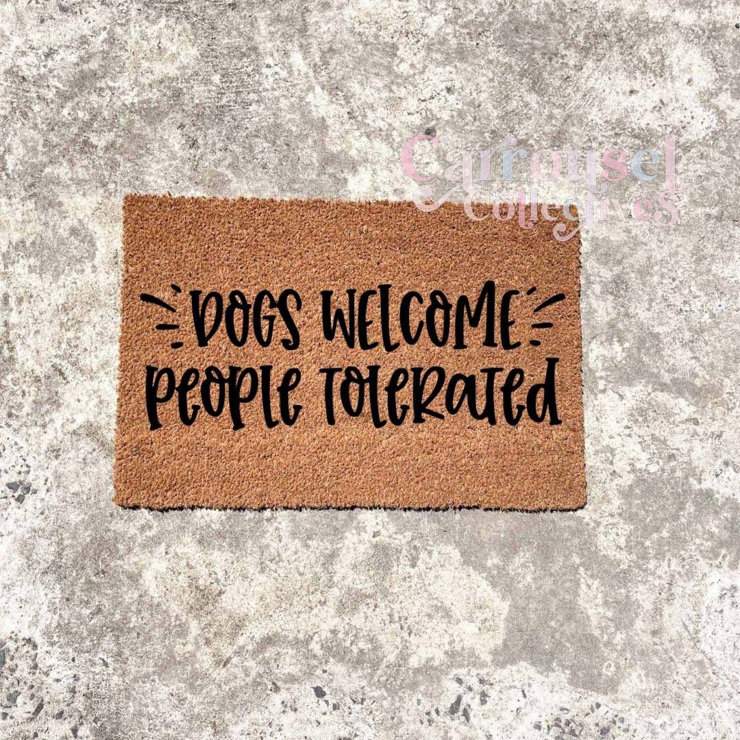 Dogs welcome people tolerated mat sale