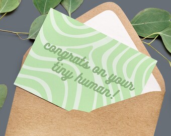 New baby card. Baby shower. Tiny human. Congratulations.