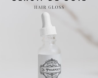 New and  Improved Sérum de Soie (Silk Serum) - Nourishing Hair Gloss With Jojoba, Argan & Vitamin E, NOW Add Shimmer and Shine!