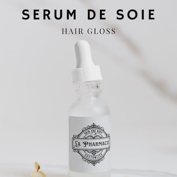 New and  Improved Sérum de Soie (Silk Serum) - Nourishing Hair Gloss With Jojoba, Argan & Vitamin E, NOW Add Shimmer and Shine!