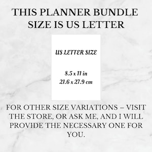 May include: This planner bundle is US Letter size, measuring 8.5 x 11 inches or 21.6 x 27.9 centimeters.  For other size variations, visit the store or ask the seller.