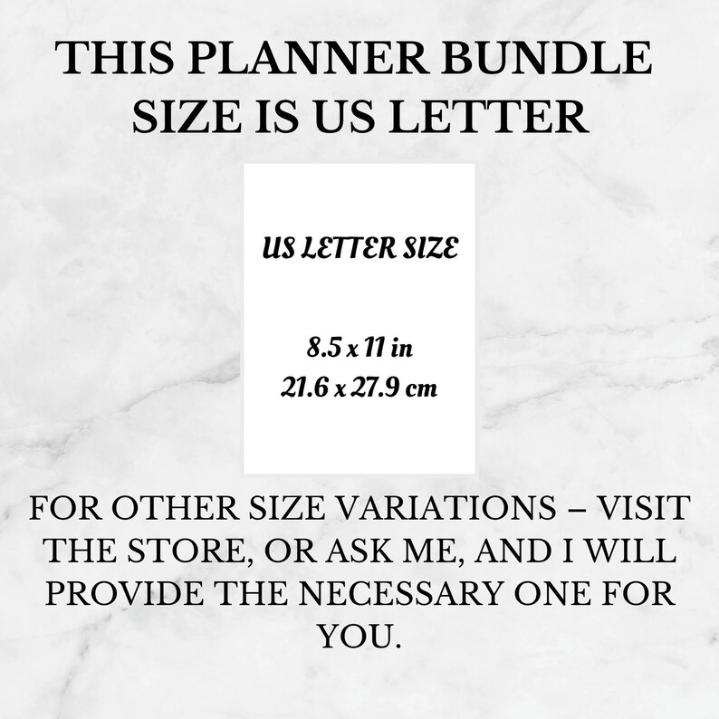 May include: This planner bundle is US Letter size, measuring 8.5 x 11 inches or 21.6 x 27.9 centimeters.  For other size variations, visit the store or ask the seller.
