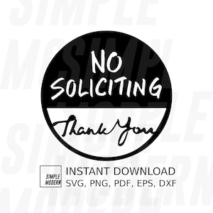 May include: Black and white circle sign with the text "NO SOLICITING" and "Thank You" in a handwritten font.  The sign is for a door or window.