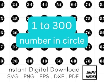 1 to 300 Number SVG, Digits Cut Out in Circles, Instant Download number 1-300 for Cutting or Printing for Table, House Number or Crafts