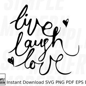 Hand beschriftete Live Laugh Love SVG, handgeschriebene Schrift, Vektordateien, moderne Kalligraphie digitaler Download, Inspirationszitate über das Leben