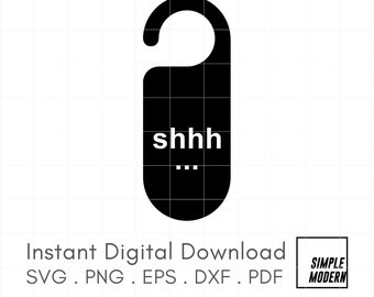 shh... SVG, Minimalist Simple Clean Door Hanger Sign Cutting Files, Printables, Instant download pdf png eps dxf, Quiet Please Signage