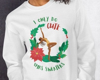 Cute Christmas sweater, I only do cute Christmas sweaters