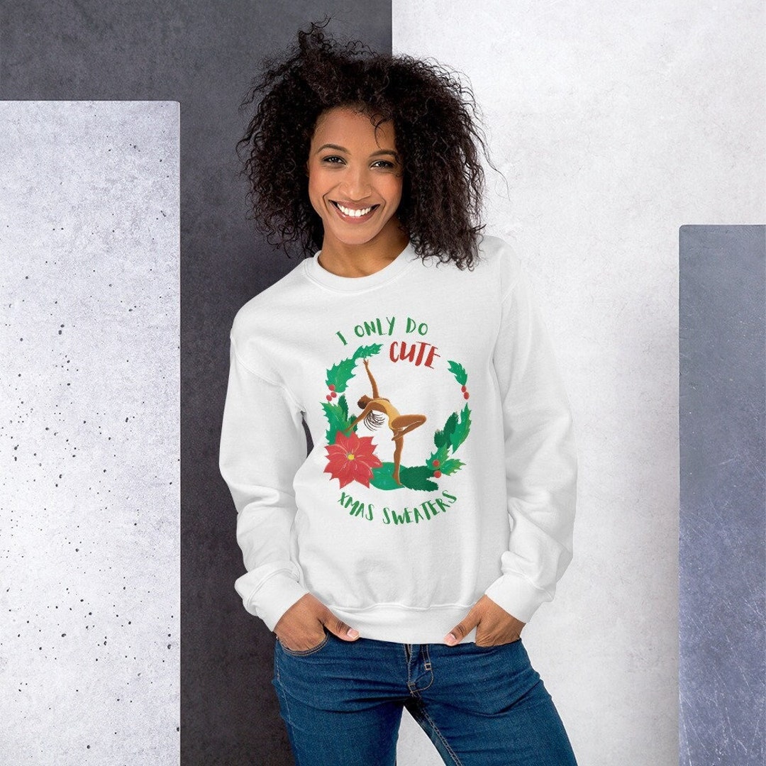 Pretty Cute Christmas Sweatshirts Cute Christmas Sweater, I Only