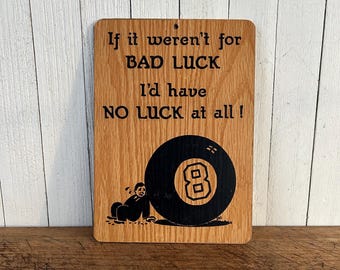 Vintage Novelty Sign: "Bad Luck" 8 Ball Bar Decor