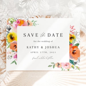 May include: Save the Date card with a watercolour floral border in shades of pink, yellow, and orange. The text reads "Save the Date for the wedding of Kathy & Joshua April 27th, 2021 formal invitation to follow."