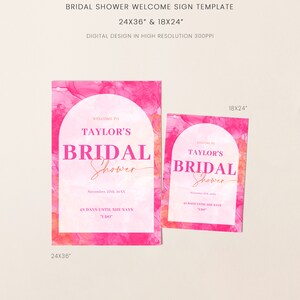 May include: A pink and white bridal shower welcome sign template. The sign includes the text "Welcome to Taylor's Bridal Shower" and event details. Available in 24x36 inches and 18x24 inches sizes.