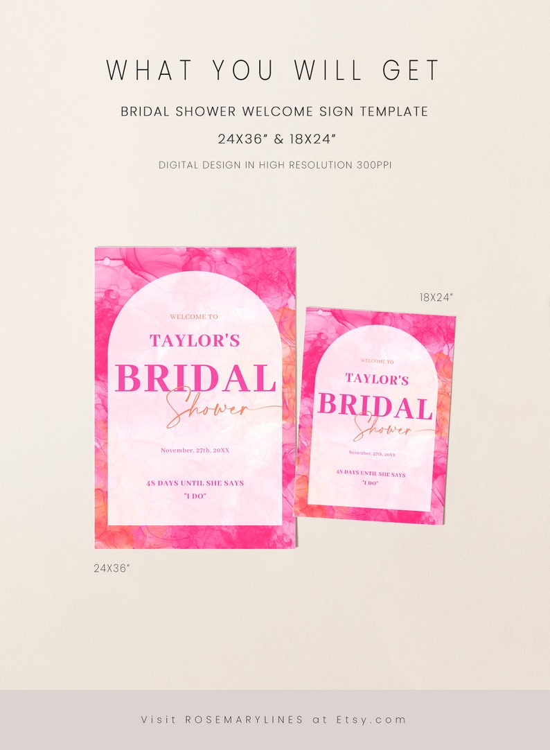 May include: A pink and white bridal shower welcome sign template. The sign includes the text "Welcome to Taylor's Bridal Shower" and event details. Available in 24x36 inches and 18x24 inches sizes.