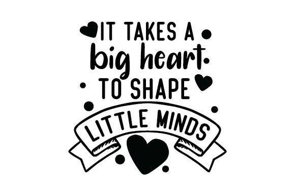 298 It Takes A Big Heart To Shape Little Minds SVG Free SVG Cut Files 298-it-takes-a-big-heart-to-shape-little-minds-svg-free-svg-cut-files