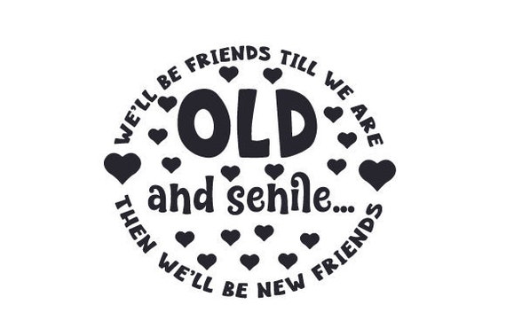 Free Free 265 Old Friends Svg SVG PNG EPS DXF File
